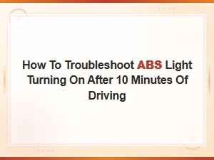 Abs Light Comes on After 10 Minutes – Diagnostic Steps