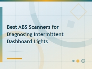 Best Abs Scanners for Diagnosing Intermittent Dashboard Warning Lights - Diy Guide