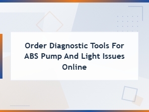 Order Diagnostic Tools Online for Abs Pump and Light Issues