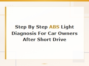 Diagnose Abs Light After Short Drive: Step-by-Step Guide