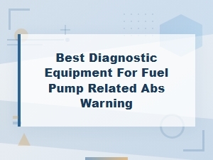 Fuel Pump Diagnostics for Abs Warnings