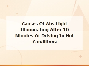 Abs Light on After 10 Minutes of Hot Driving: Causes and Fixes